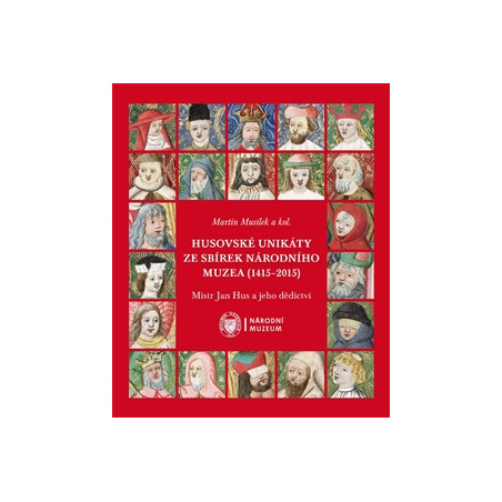 Husovské unikáty ze sbírek Národního muzea (1415–2015)