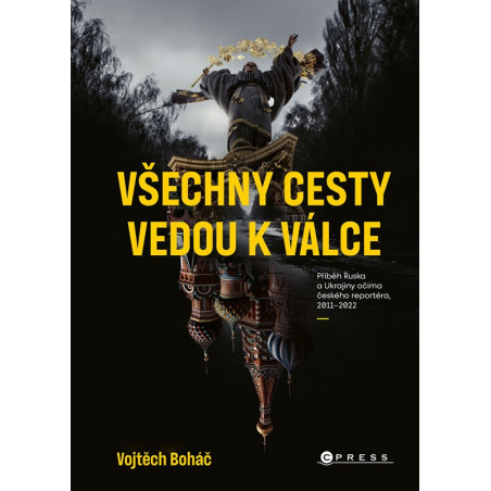 Vojtěch Boháč: Všechny cesty vedou k válce
