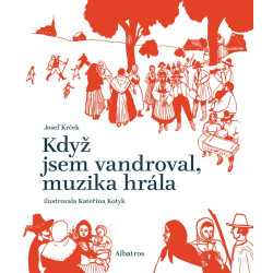 Když jsem vandroval, muzika hrála