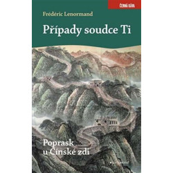 Případy soudce Ti. Poprask u Čínské zdi