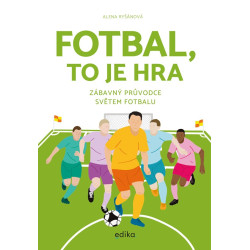 Fotbal, to je hra