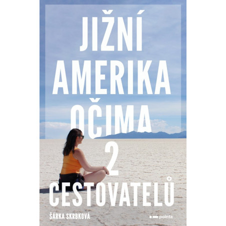 Jižní Amerika očima 2 cestovatelů