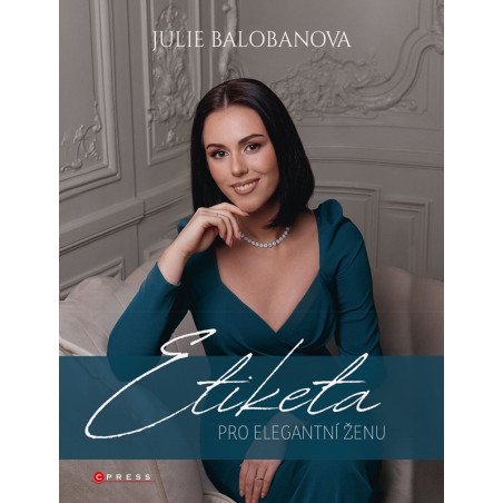 Etiketa pro elegantní ženu