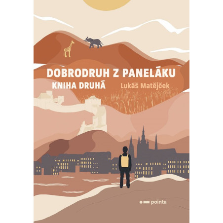 Dobrodruh z paneláku: kniha druhá