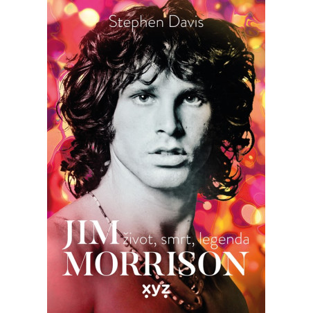 Jim Morrison: Život, smrt a legenda