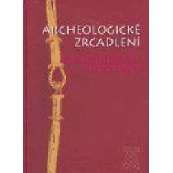 Archeologické zrcadlení / Archaeological Reflections