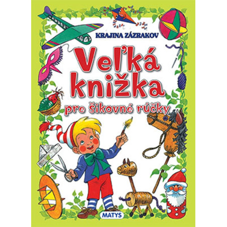 Krajina zázrakov: Veľká knižka pre šikovné rúčky