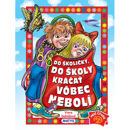 Do školičky, do školy kráčať vôbec nebolí