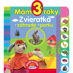 Mám 3 roky: Zvieratká v záhrade a parku
