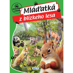 Zvieratká z blízka: Mláďatká z blízkeho lesa