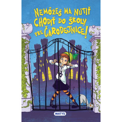 Čarodejnícka škola 1: Nemôžeš ma nútiť chodiť do školy pre čarodejnice!