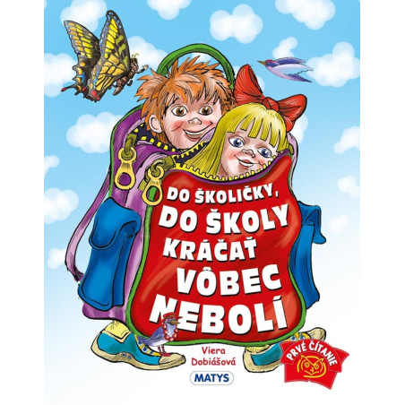 Do školičky, do školy kráčať vôbec nebolí