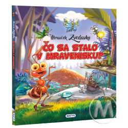 Mravček Zvedavko: Čo sa stalo v mravenisku?