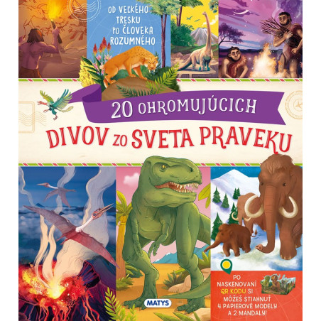 Neuveriteľné cesty: 20 ohromujúcich divov zo sveta praveku