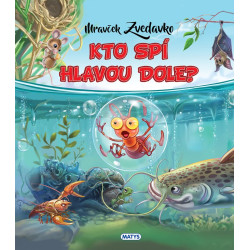 Mravček Zvedavko: Kto spí hlavou dole?