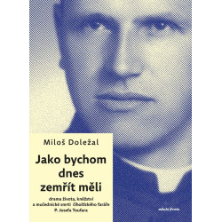 Jako bychom dnes zemřít měli