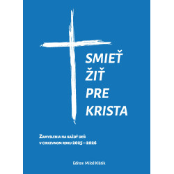 Smieť žiť pre Krista