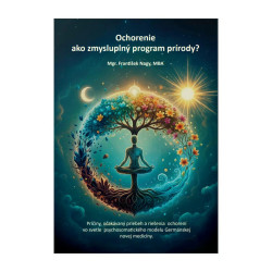 Ochorenie ako zmysluplný program prírody?