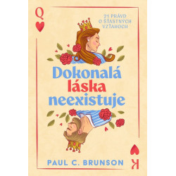 Dokonalá láska neexistuje: 21 právd o šťastných vzťahoch