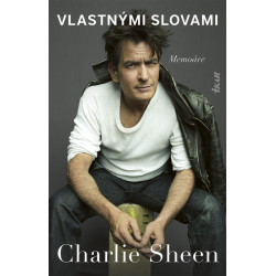 Charlie Sheen: Vlastnými slovami