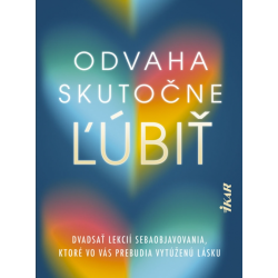 Odvaha skutočne ľúbiť