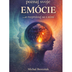 Poznaj svoje EMÓCIE a rozprávaj sa s nimi