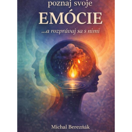 Poznaj svoje EMÓCIE a rozprávaj sa s nimi