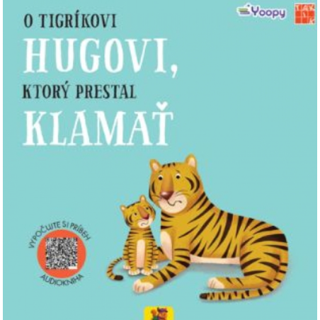 O tigríkovi Hugovi, ktorý prestal klamať