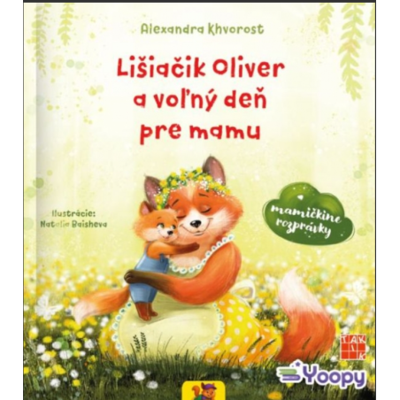 Lišiačik Oliver a voľný deň pre mamu