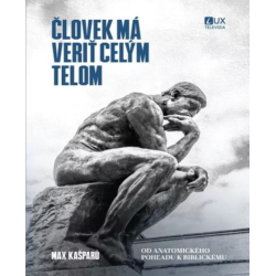 Človek má veriť celým telom