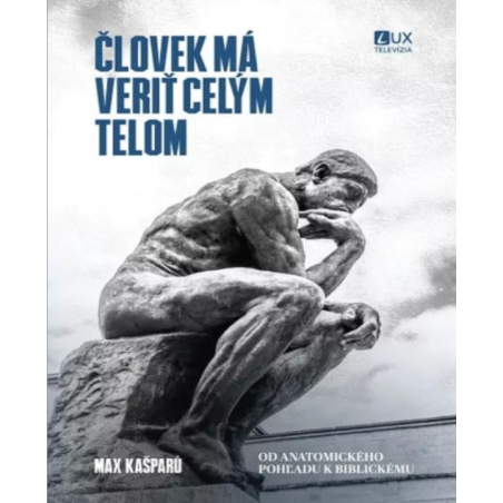 Človek má veriť celým telom