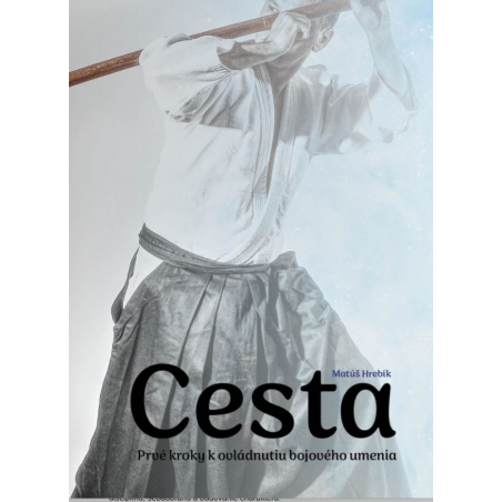 Cesta – Prvé kroky k ovládnutiu bojového umenia