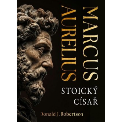 Marcus Aurelius: Stoický císař