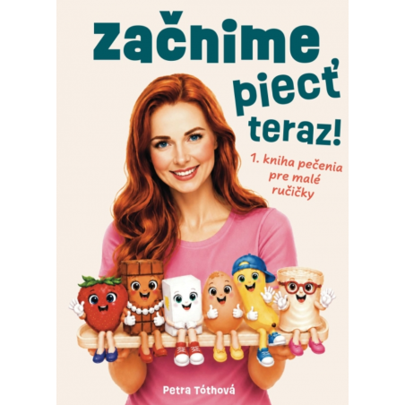 Začnime piecť teraz!