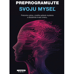 Preprogramujte svoju myseľ