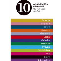 10 najdôležitejších rozhovorov: Ako rásť spolu s deťmi