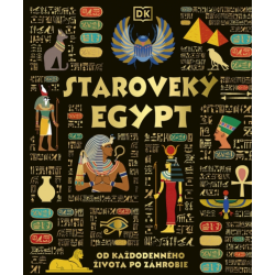 Staroveký Egypt: Od každodenného života po záhrobie