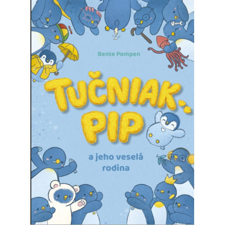 Tučniak Pip a jeho veselá rodina