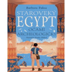 Staroveký Egypt očami archeologičky
