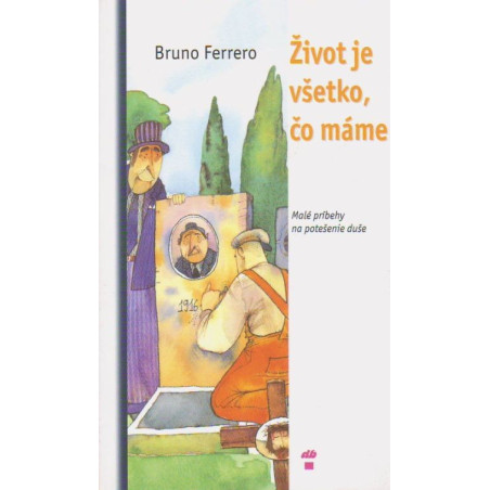 Život je všetko, čo máme