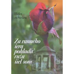 Za ranného šera pohladiť ružu šiel som