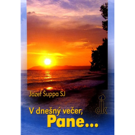 V dnešný večer, Pane...