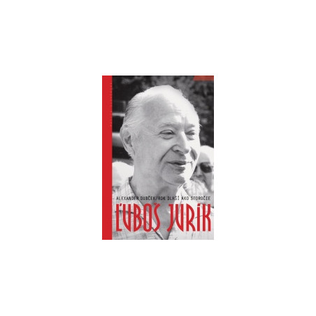 Alexander Dubček / Rok dlhší ako storočie