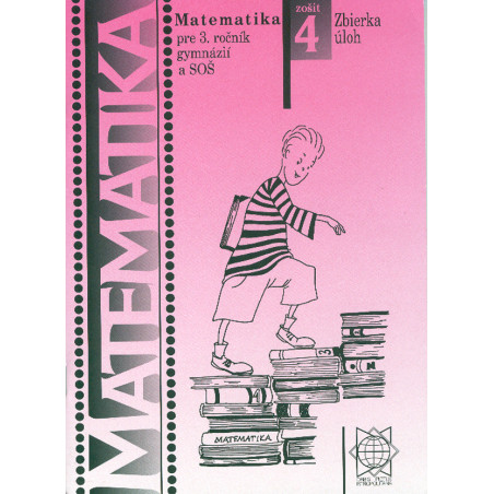 Matematika pre 3. ročník gymnázií a SOŠ: Zošit 4 - Zbierka úloh