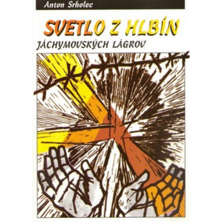 Svetlo z hlbín jáchymovských lágrov
