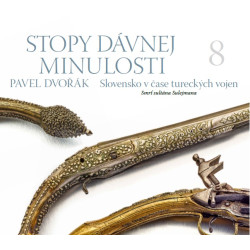 Stopy dávnej minulosti 8 (Slovensko v čase tureckých vojen)