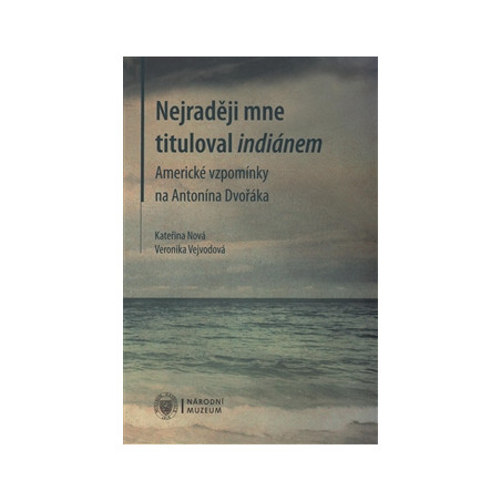 Nejraději mne tituloval indiánem
