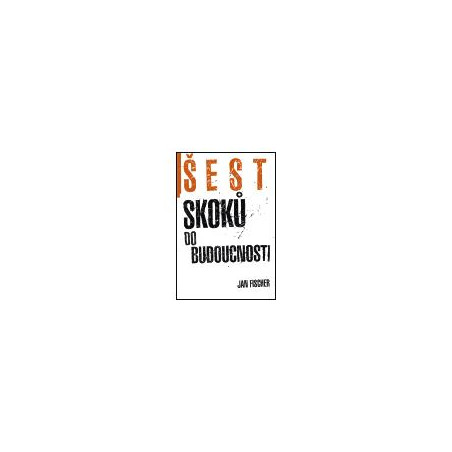 Šest skoků do budocnosti