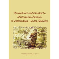 Musikalische und literarische Kontexte des Barocks in Mitteleuropa in der Slowakei