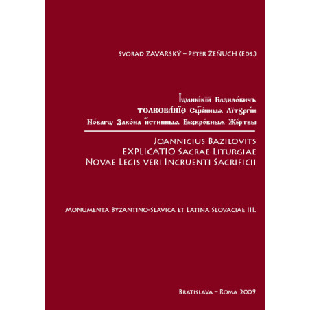 Joannicius Bazilovits Explicatio Sacrae Liturgiae Novae Legis veri Incruenti Sacrificii